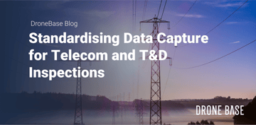 Standardising Data Capture for Telecom and T&D Inspections